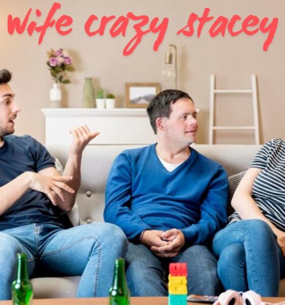 wife crazy stacey